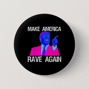 Badge Rond 5 Cm Rendre l'Amérique à nouveau rave _ Drôle Edm Trump