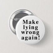 Badge Rond 5 Cm Rendre le mensonge faux (Devant & derrière)