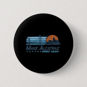 Badge Rond 5 Cm Rendre sa grandeur à Alcatraz drôle Trump Alcatraz