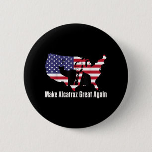 Badge Rond 5 Cm Rendre sa grandeur à Alcatraz drôle Trump Alcatraz