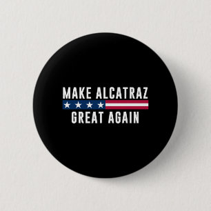 Badge Rond 5 Cm Rendre sa grandeur à Alcatraz Drôle Trump Hommes F