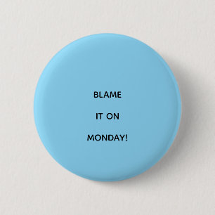 BADGE ROND 5 CM REPORTEZ TOUT SUR LUNDI !