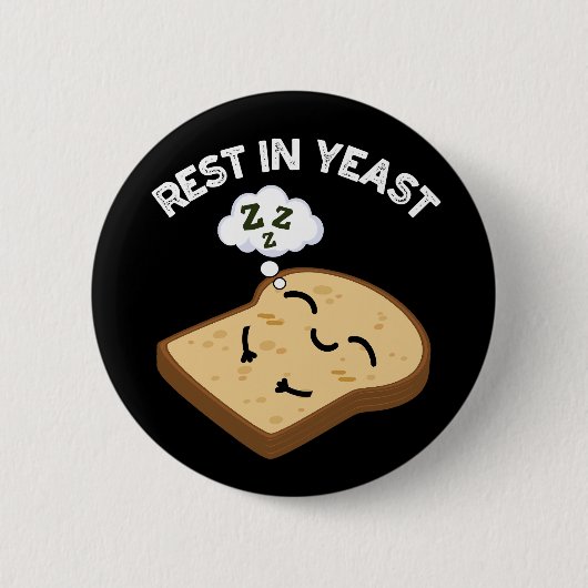 Badge Rond 5 Cm Repos Dans La Levure Funny Pâtes De Pain Dark BG (Devant)
