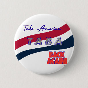Badge Rond 5 Cm Reprenez l'Amérique encore une fois TABA