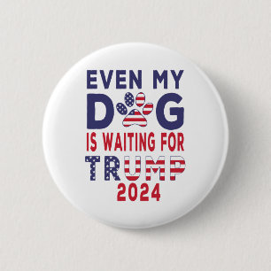 Badge Rond 5 Cm Républican even my dog is waiting for trump 2024