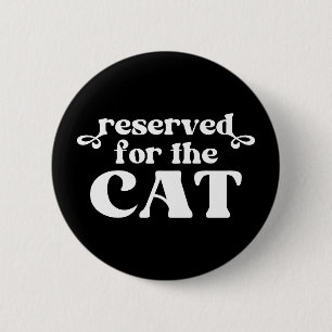 Badge Rond 5 Cm Réservé Pour Le Chat