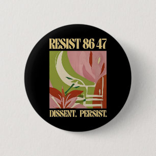Badge Rond 5 Cm Résister 8647 Dissidence Persiste Anti Trump Flora