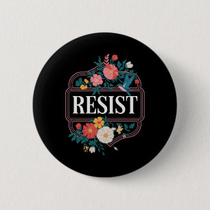 Badge Rond 5 Cm Résister à la protestation florale Trump Anti Trum