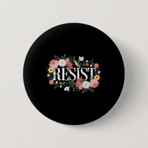 Badge Rond 5 Cm Résister à la protestation florale Trump Anti Trum