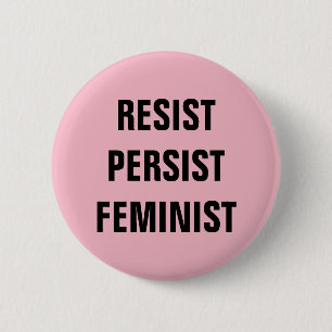 Badge Rond 5 Cm Résister à la résistance féministe persistante ros