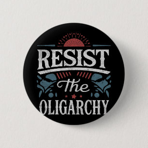 Badge Rond 5 Cm Résistez à l'oligarchie anti-Trump