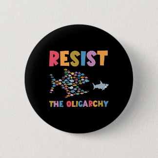 Badge Rond 5 Cm Résistez À L'Oligarchie Funny Fish Anti Trump