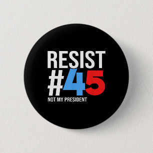 Badge Rond 5 Cm Résistez Pas À Mon Président 86 45 Anti Trump Poli