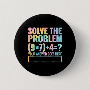 Badge Rond 5 Cm Résoudre le problème 67 Six Sept Prof de maths Éco