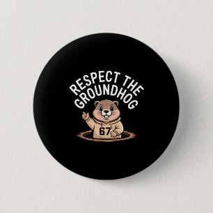 Badge Rond 5 Cm Respectez la marmotte drôle 67 mème Six Seven Grou