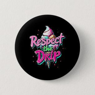 Badge Rond 5 Cm Respectez le goutte Bysebyll Cône de glace Drip Ho