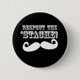 Badge Rond 5 Cm Respectez le 'Stache