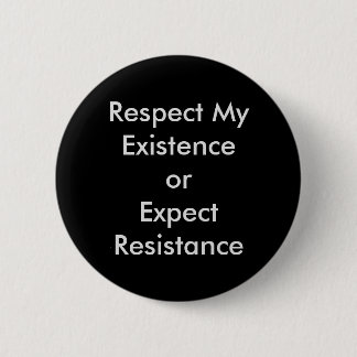 Badge Rond 5 Cm Respectez mon bouton d'existence