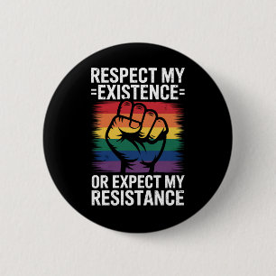 Badge Rond 5 Cm Respectez mon existence ou attendez ma résistance