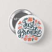 Badge Rond 5 Cm Respire juste respirer rappel respirant floral (Devant & derrière)