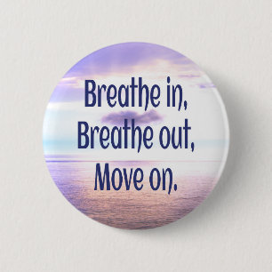 Badge Rond 5 Cm Respirer, sortir, avancer, motiver