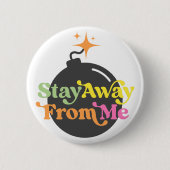 Badge Rond 5 Cm Reste Éloigné De Moi Bombe Drôle Snarky Sarcastiqu (Devant)