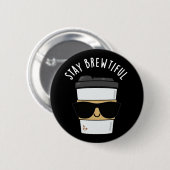 Badge Rond 5 Cm Restez Brewtiful Funny Coffee Pun (Devant & derrière)