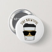 Badge Rond 5 Cm Restez Brewtiful Funny Coffee Pun (Devant & derrière)