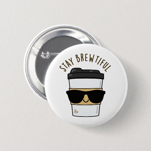 Badge Rond 5 Cm Restez Brewtiful Funny Coffee Pun (Devant & derrière)