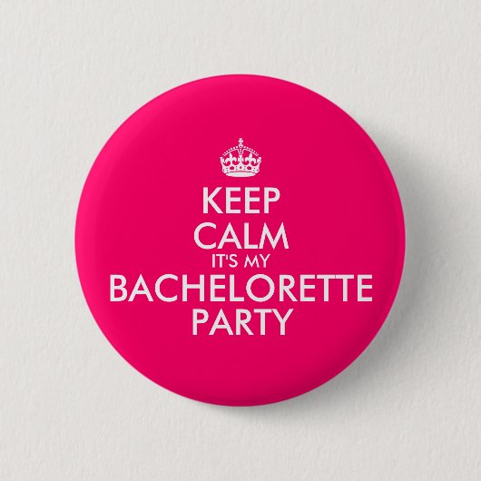 Badge Rond 5 Cm Restez calme C'est ma fête de bachelorette rose ch (Devant)