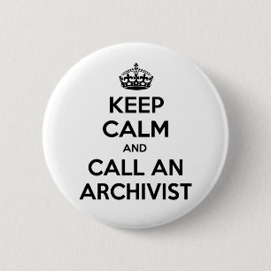 Badge Rond 5 Cm Restez calme et appelez un archiviste