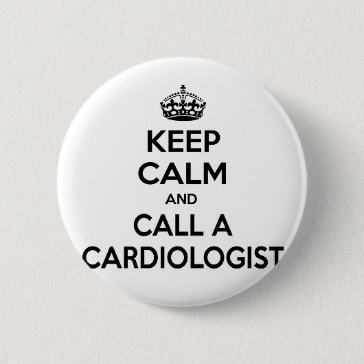 Badge Rond 5 Cm Restez calme et appelez un cardiologue (Devant)