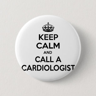 Badge Rond 5 Cm Restez calme et appelez un cardiologue