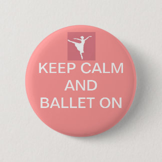 Badge Rond 5 Cm Restez calme et ballet