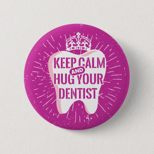 Badge Rond 5 Cm Restez Calme Et Embrassez Votre Dentiste