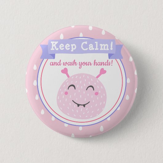 Badge Rond 5 Cm Restez calme et lavez-vous les mains ! Arrêter le  (Devant)