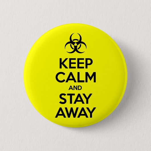 BADGE ROND 5 CM RESTEZ CALME ET RESTEZ ÉLOIGNÉ (Devant)