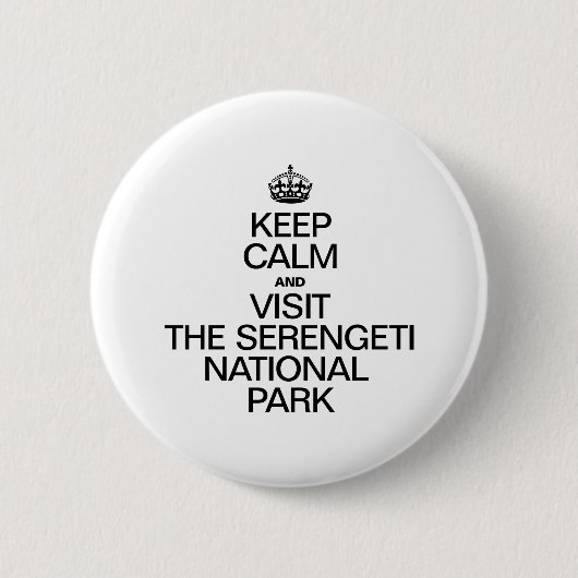 BADGE ROND 5 CM RESTEZ CALME ET VISITEZ LE PARC NATIONAL DE SERENG (Devant)