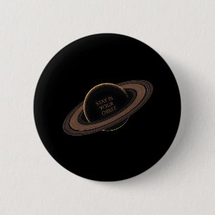 Badge Rond 5 Cm Restez dans votre Orbite