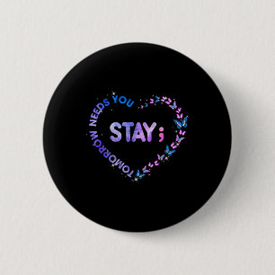 Badge Rond 5 Cm Restez Demain A Besoin De Vous Semicolon Coeur Sui