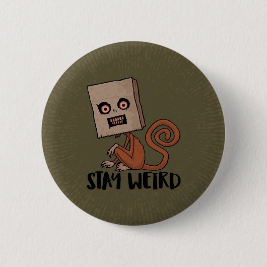Badge Rond 5 Cm Restez Étrange Singe De Sacoche (Devant)