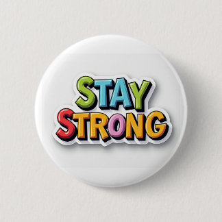Badge Rond 5 Cm Restez forts - Motivation audacieuse et dynamique