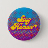 Badge Rond 5 Cm Restez humain (Devant)