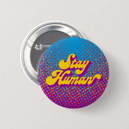 Badge Rond 5 Cm Restez humain (Devant & derrière)
