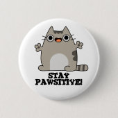 Badge Rond 5 Cm Restez Paw-sitive Funny Chat Pun (Devant)