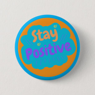 Badge Rond 5 Cm Restez Positif Encouragement Motivationnel
