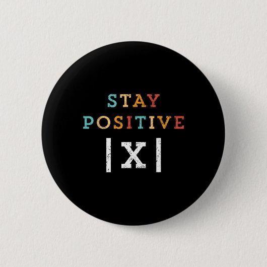 Badge Rond 5 Cm Restez positif professeur de mathématiques drôle é (Devant)