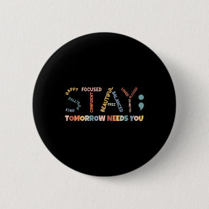 Badge Rond 5 Cm Restez Semicolon Demain A Besoin De Vous Santé Men