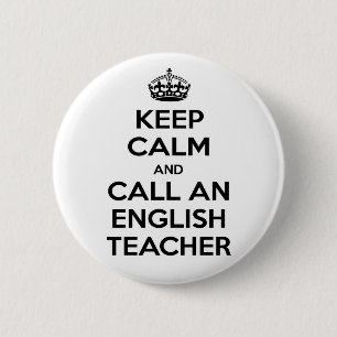 Badge Rond 5 Cm Restez tranquille et appelez un enseignant anglais