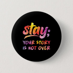 Badge Rond 5 Cm Restez Votre Histoire N'Est Pas Sur Le Suicide En